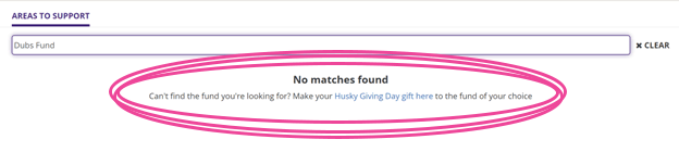 Screenshot of search results when no matches are found. Hot pink circles around text with Make you Husky Giving Day gift here link
